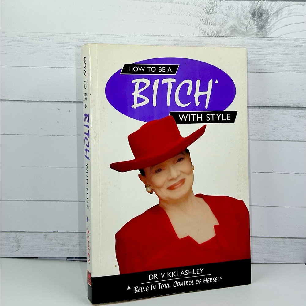 How to be a *itch with style